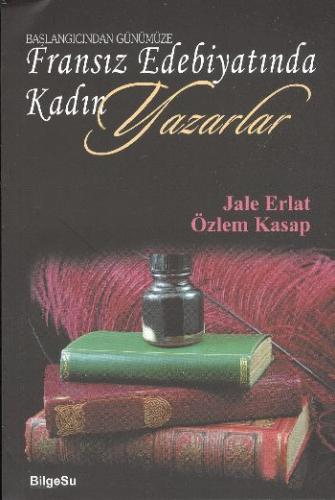 Başlangıcından Günümüze Fransız Edebiyatında Kadın Yazarlar | Kitap Am