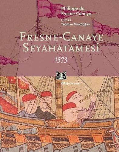 Fresne-Canaye Seyahatnamesi 1573 | Kitap Ambarı