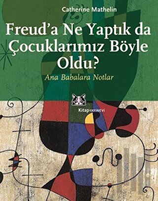 Freud’a Ne Yaptık da Çocuklarımız Böyle Oldu? | Kitap Ambarı