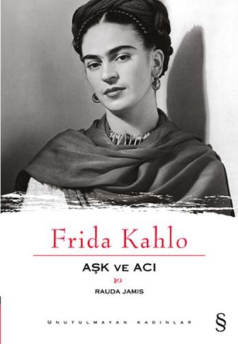 Aşk ve Acı: Frida Kahlo | Kitap Ambarı