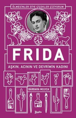 Frida: Aşkın Acının ve Devrimin Kadını | Kitap Ambarı