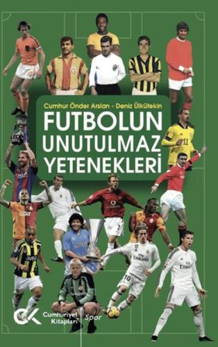 Futbolun Unutulmaz Yetenekleri | Kitap Ambarı