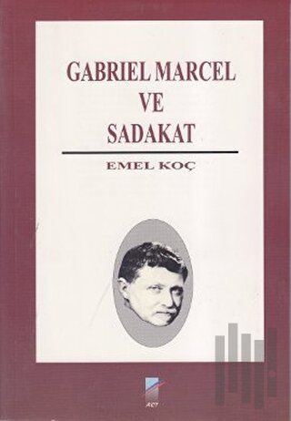 Gabriel Marcel ve Sadakat | Kitap Ambarı