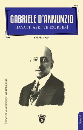 Gabriele D’Annunzio Hayatı, Aşkı ve Eserleri | Kitap Ambarı