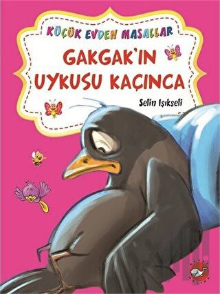 Gakgak'ın Uykusu Kaçınca / Hophop Tavşan'ın Süpürgesi (İki Kitap Birar