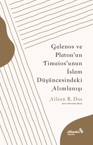 Galenos ve Platon'un Timaios'unun İslam Düşüncesindeki Alımlanışı | Ki