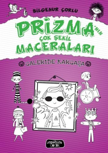 Galeride Kargaşa - Prizma’nın Çok Şekil Maceraları (Ciltli) | Kitap Am