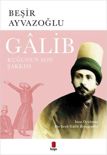 Galib - Kuğunun Son Şarkısı | Kitap Ambarı