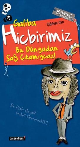 Galiba Hiçbirimiz Bu Dünyadan Sağ Çıkamıycaz! | Kitap Ambarı