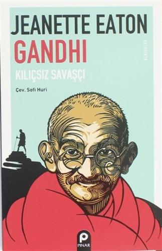 Gandhi Kılıçsız Savaşçı | Kitap Ambarı