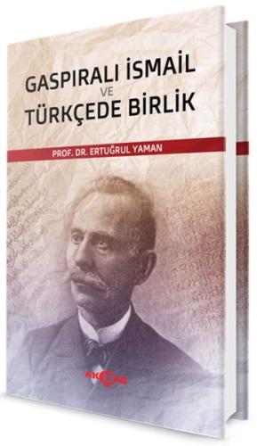 Gaspıralı İsmail ve Türkçede Birlik | Kitap Ambarı