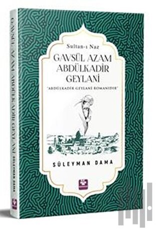 Gavsül Azam Abdülkadir Geylani | Kitap Ambarı