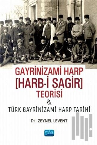 Gayrinizami Harp Harb-i Sagir Teorisi ve Türk Gayrinizami Harp Tarihi 