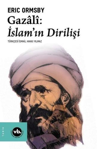 Gazali: İslam'ın Dirilişi | Kitap Ambarı