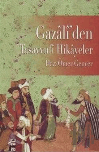 Gazali'den Tasavvufi Hikayeler | Kitap Ambarı