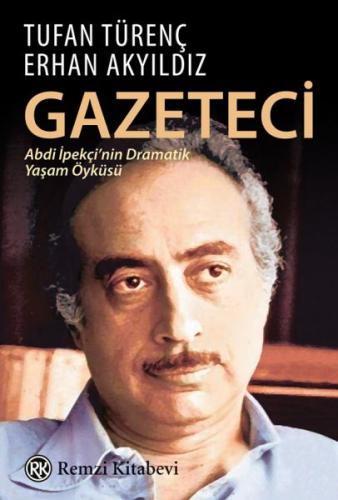 Gazeteci Abdi İpekçi'nin Dramatik Yaşam Öyküsü | Kitap Ambarı