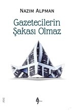 Gazetecilerin Şakası Olmaz | Kitap Ambarı