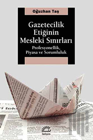 Gazetecilik Etiğinin Mesleki Sınırları | Kitap Ambarı