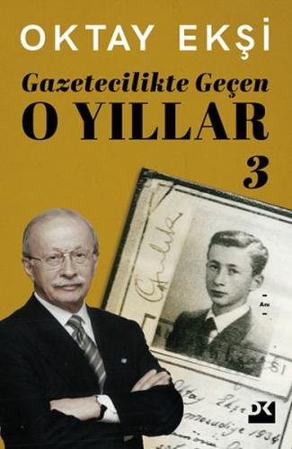 Gazetecilikte Geçen O Yıllar 3 | Kitap Ambarı