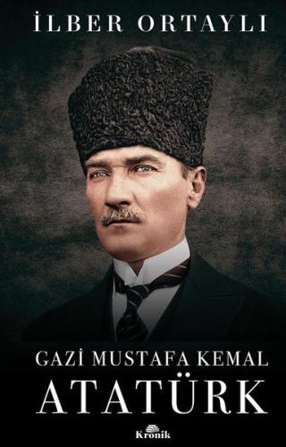 Gazi Mustafa Kemal Atatürk (Ciltli) | Kitap Ambarı