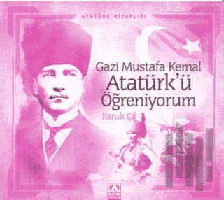 Gazi Mustafa Kemal Atatürk’ü Öğreniyorum | Kitap Ambarı