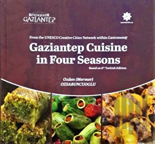 Gaziantep Cuisine in Four Seasons | Kitap Ambarı