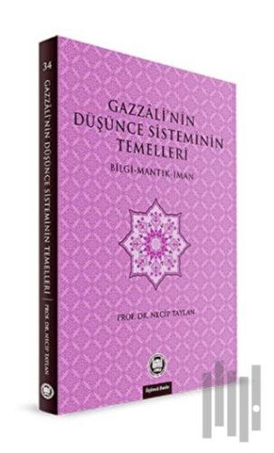 Gazzali’nin Düşünce Sisteminin Temelleri | Kitap Ambarı