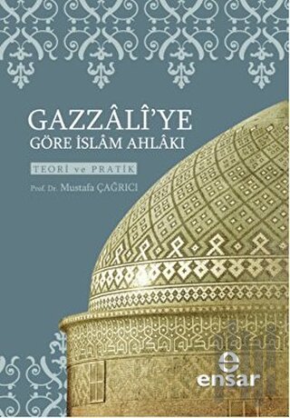 Gazzali’ye Göre İslam Ahlakı | Kitap Ambarı