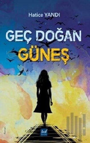 Geç Doğan Güneş | Kitap Ambarı