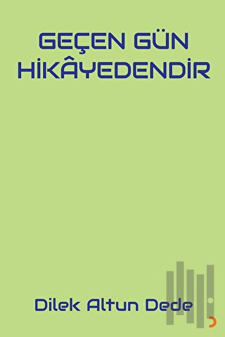 Geçen Gün Hikayedendir | Kitap Ambarı