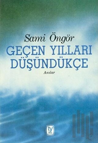 Geçen Yılları Düşündükçe Anılar | Kitap Ambarı