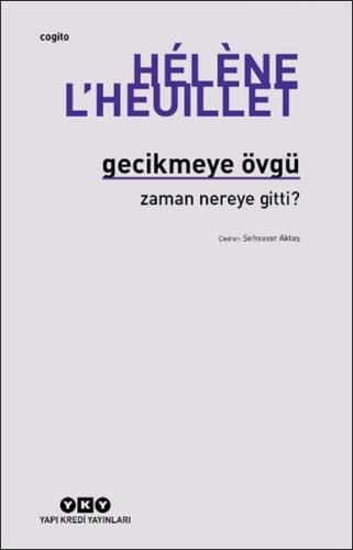 Gecikmeye Övgü - Zaman Nereye Gitti? | Kitap Ambarı