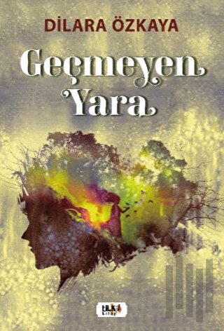 Geçmeyen Yara | Kitap Ambarı