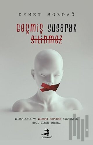 Geçmiş Susarak Silinmez | Kitap Ambarı