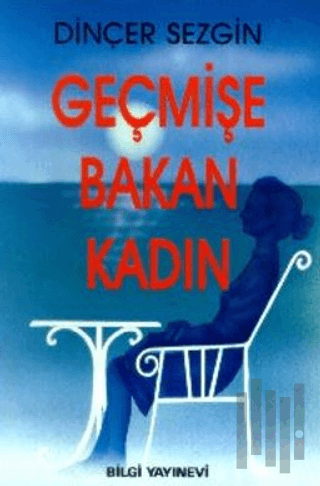 Geçmişe Bakan Kadın | Kitap Ambarı