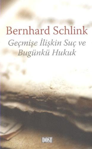 Geçmişe İlişkin Suç ve Bugünkü Hukuk | Kitap Ambarı