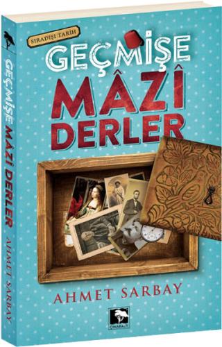 Geçmişe Mazi Derler | Kitap Ambarı