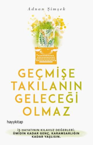 Geçmişe Takılanın Geleceği Olmaz | Kitap Ambarı