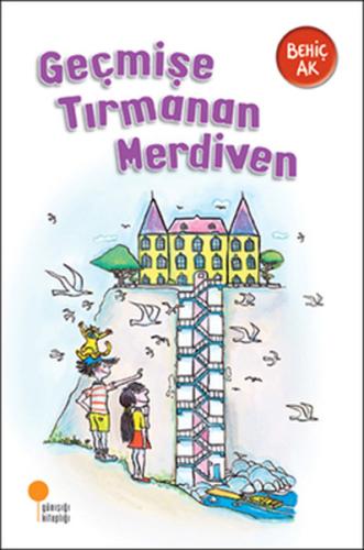 Geçmişe Tırmanan Merdiven | Kitap Ambarı