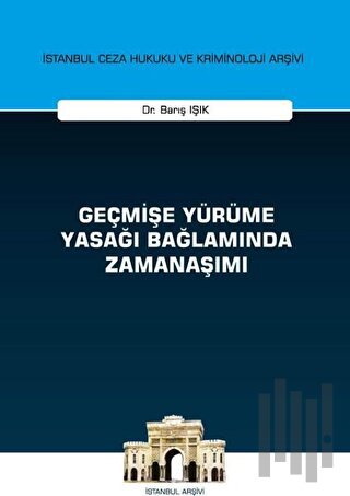 Geçmişe Yürüme Yasağı Bağlamında Zamanaşımı | Kitap Ambarı