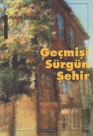 Geçmişi Sürgün Şehir | Kitap Ambarı