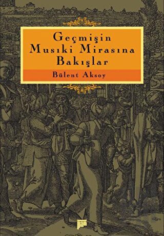 Geçmişin Musiki Mirasına Bakışlar | Kitap Ambarı