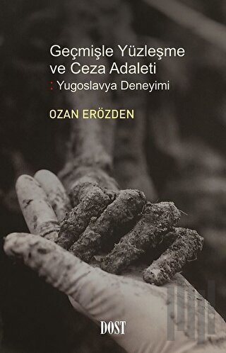 Geçmişle Yüzleşme ve Ceza Adaleti: Yugoslavya Deneyimi | Kitap Ambarı