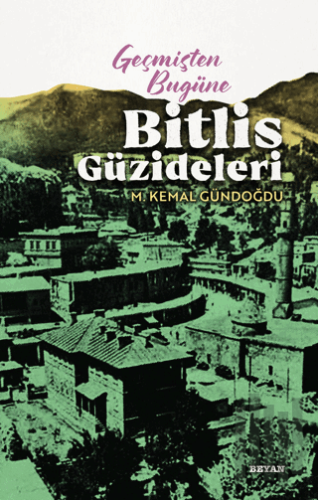 Geçmişten Bugüne Bitlis Güzideleri | Kitap Ambarı