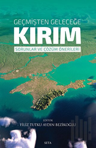 Geçmişten Geleceğe Kırım: Sorunlar ve Çözüm Önerileri | Kitap Ambarı