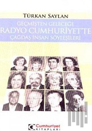 Geçmişten Geleceğe Radyo Cumhuriyet’te Çağdaş İnsan Söyleşileri | Kita