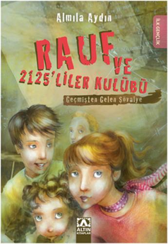 Rauf ve 2125’liler Kulübü - Geçmişten Gelen Şövalye | Kitap Ambarı