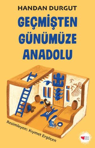 Geçmişten Günümüze Anadolu | Kitap Ambarı