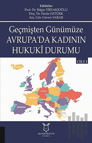 Geçmişten Günümüze Avrupa'da Kadının Hukuki Durumu Cilt 1 | Kitap Amba