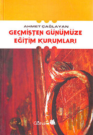 Geçmişten Günümüze Eğitim Kurumları | Kitap Ambarı